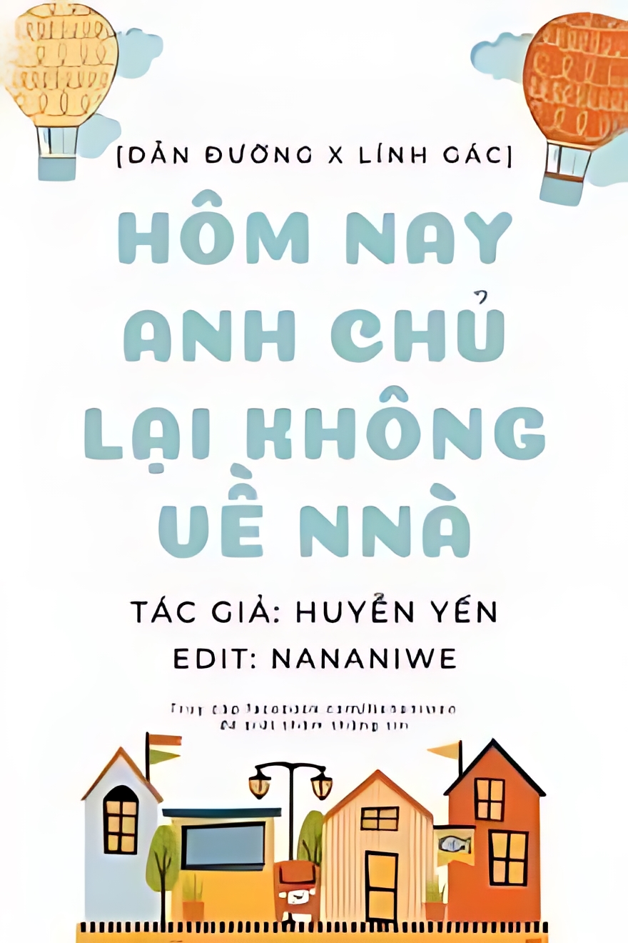 hom nay anh chu lai khong ve nha - Top 7 truyện đam mỹ ngọt sủng đỉnh nhất