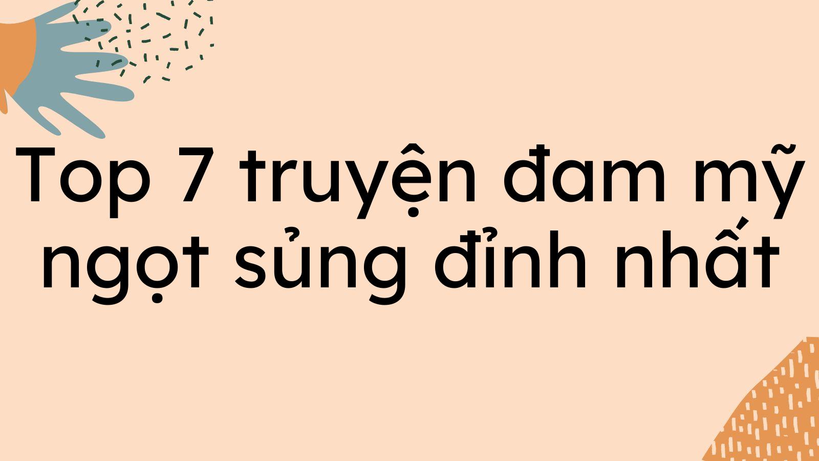 Top 7 truyện đam mỹ ngọt sủng đỉnh nhất